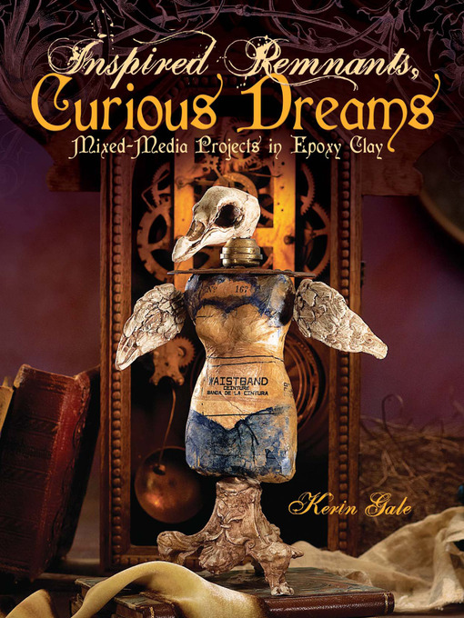 Title details for Inspired Remnants, Curious Dreams by Kerin Gale - Available